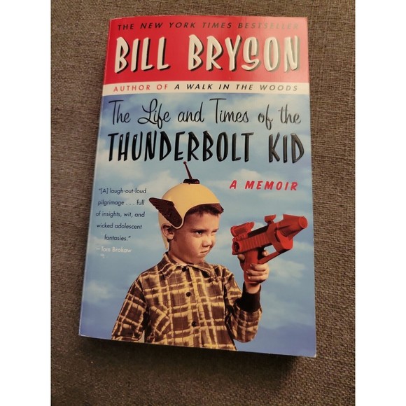 The Life and Times of the Thunderbolt Kid: A Memoir by Bryson, Bill - Picture 1 of 7